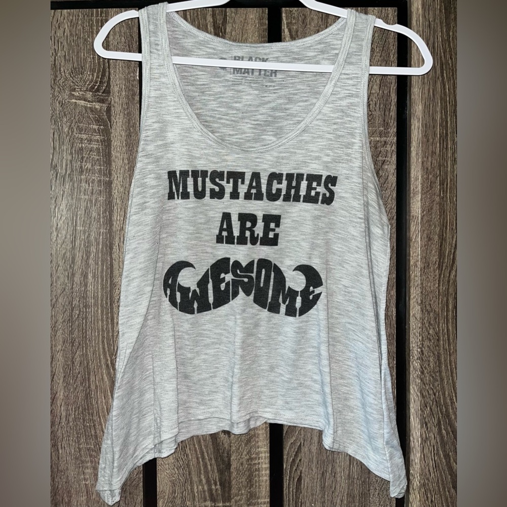 Black Matter Gray Mustaches are Awesome Tank Top ~Sz L~